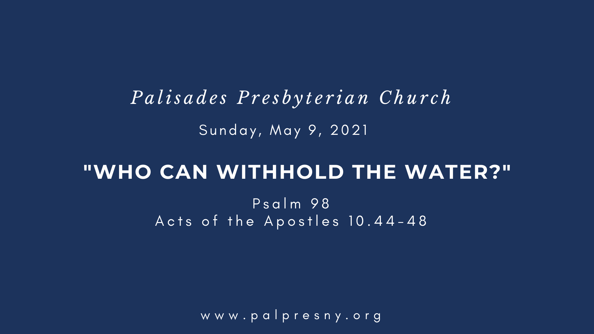 Who Can Withhold the Water? Palisades Presbyterian Church