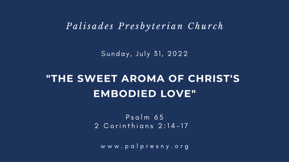 The Sweet Aroma of Christ’s Embodied Love